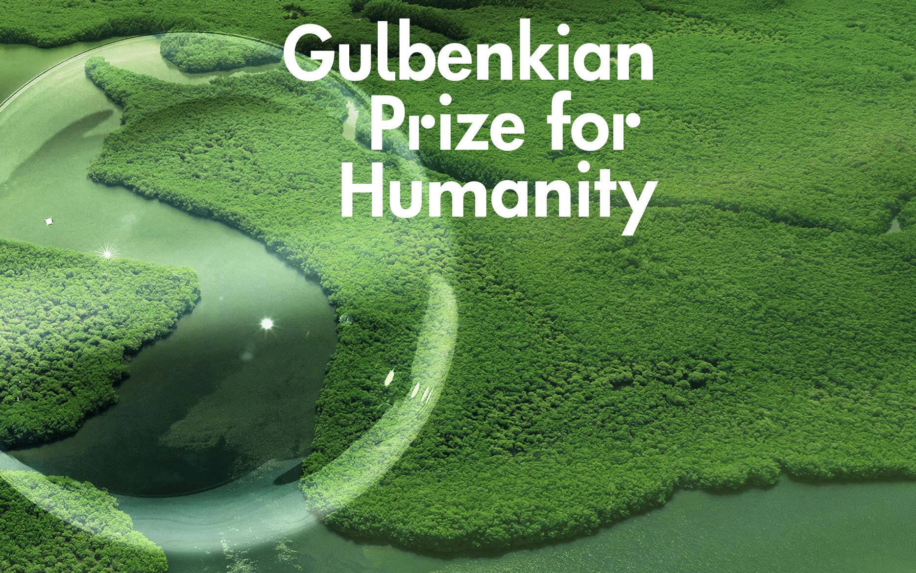 Gulbenkian Prize for Humanity. Text set over a lush green background, with a transparent globe.