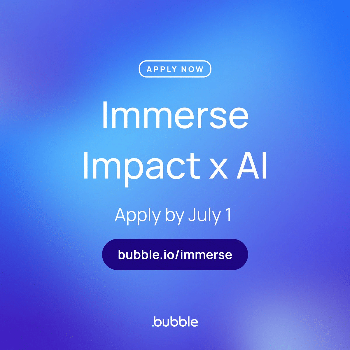 Immerse Impact x AI. Apply by 1 July. Bubble logo.